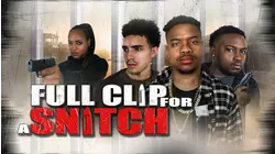 Full Clip for a Snitch