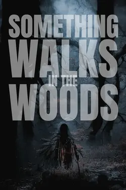Something Walks in the Woods