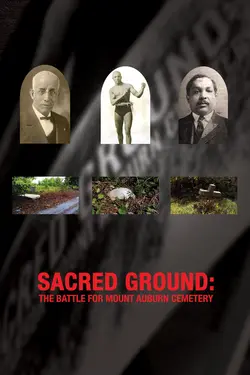 Sacred Ground: The Battle for Mt. Auburn Cemetery
