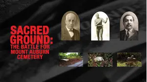 Sacred Ground: The Battle for Mt. Auburn Cemetery