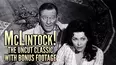 John Wayne & Maureen O'Hara in McLintock! - The Uncut Classic With Bonus Footage