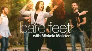 Bare Feet with Mickela Mallozzi