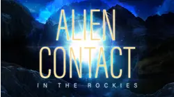 Alien Contact in the Rockies