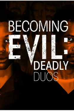 Becoming Evil: Deadly Duos