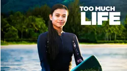 Too Much Life