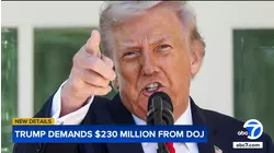 Trump wants DOJ to pay him $230 million for previous investigations: Sources