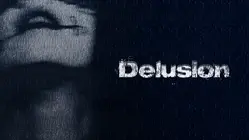 Delusion