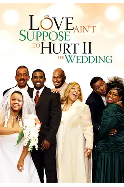 Love Ain't Supposed To Hurt II: The Wedding