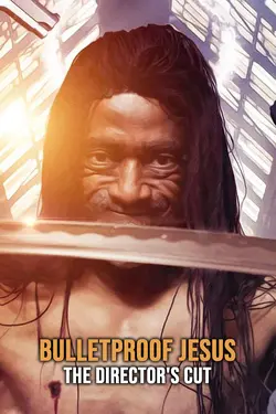 Bulletproof Jesus (Director's Cut)