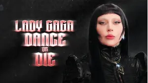 Lady Gaga: Dance Or Die
