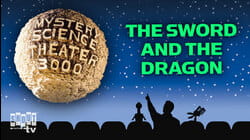 MST3K: The Sword And The Dragon