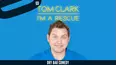 Tom Clark - I'm A Rescue