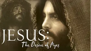 Jesus The Desire Of Ages
