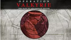 Operation Valkyrie: The Plot to Assassinate Hitler