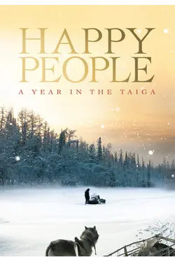 Happy People: A Year in the Taiga