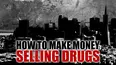 How To Make Money Selling Drugs