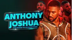 Anthony Joshua: The Road To Redemption