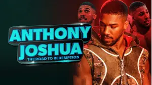 Anthony Joshua: The Road To Redemption