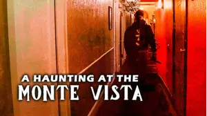A Haunting at the Monte Vista