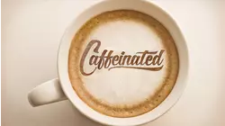 Caffeinated