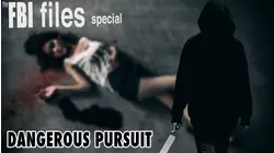 The FBI Files Special: Dangerous Pursuit