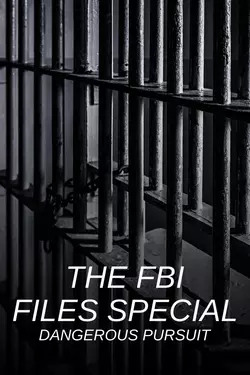 The FBI Files Special: Dangerous Pursuit