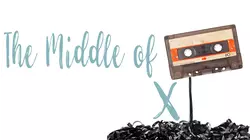 The Middle Of X