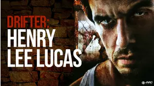 Drifter: Henry Lee Lucas