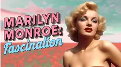 Marilyn Monroe: Fascination