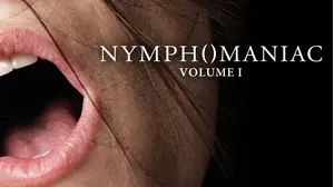 Nymphomaniac: Volume I