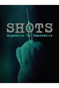 Shots: Eugenics To Pandemics