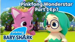 Pinkfong Wonderstar Part 1 - Ep.7