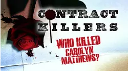 Contract Killers: Who Killed Carolyn Matthews?