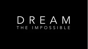 Dream the Impossible