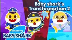 Baby shark's Transformation 2