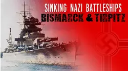 Sinking Nazi Battleships: Bismarck & Tirpitz