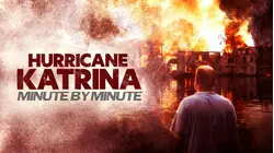 Hurricane Katrina: Minute By Minute