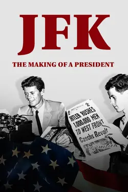 JFK - The Making of a Great President