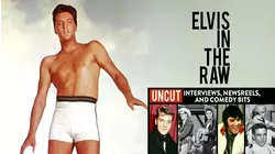 Elvis in the Raw - Uncut Interviews, Newsreels, and Comedy Bits