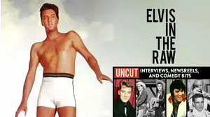 Elvis in the Raw - Uncut Interviews, Newsreels, and Comedy Bits
