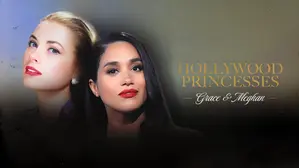Hollywood Princesses: Grace & Meghan