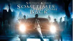 Stephen King's Sometimes They Come Back