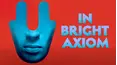 In Bright Axiom