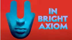 In Bright Axiom