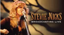 Stevie Nicks: Broadcasting Live