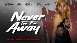 Never Too Far Away