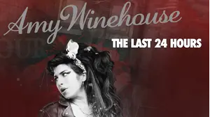 The Last 24 Hours: Amy Winehouse