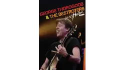 George Thorogood & The Destroyers: Live At Montreux 2013