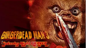 Gingerdead Man 3: Saturday Night Cleaver