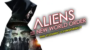 Aliens and The New World Order: Cosmic Conspiracy